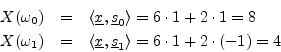 \begin{eqnarray*}
X(\omega_0) &=& \left<\underline{x},\sv_0\right> = 6\cdot 1 + ...
...=& \left<\underline{x},\sv_1\right> = 6\cdot 1 + 2\cdot (-1) = 4
\end{eqnarray*}