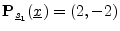 $ {\bf P}_{\sv_1}(\underline{x}) =(2,-2)$