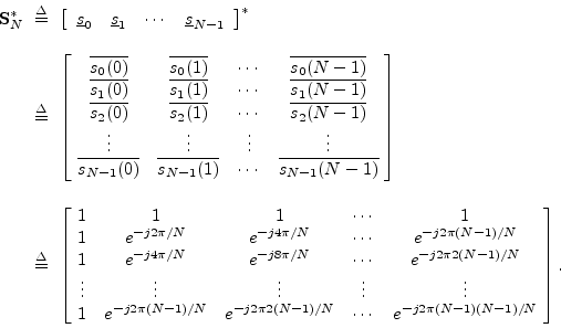 \begin{eqnarray*}
\mathbf{S}^\ast_N
&\!\!\isdef \!\!& \left[\begin{array}{cccc}...
...-1)/N} & \cdots & e^{-j 2\pi (N-1)(N-1)/N}
\end{array}\!\right].
\end{eqnarray*}