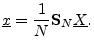 $\displaystyle \underline{x}= \frac{1}{N} \mathbf{S}_N \underline{X}. \protect$