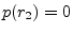 $ p(r_2)=0$