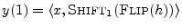 $ y(1)=\left<x,\hbox{\sc Shift}_1(\hbox{\sc Flip}(h))\right>$