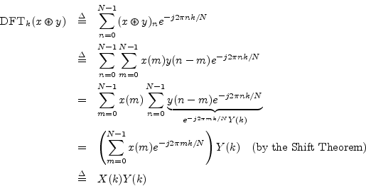 \begin{eqnarray*}
\hbox{\sc DFT}_k(x\circledast y) &\isdef & \sum_{n=0}^{N-1}(x\...
...ht)Y(k)\quad\mbox{(by the Shift Theorem)}\\
&\isdef & X(k)Y(k)
\end{eqnarray*}