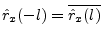 $\displaystyle {\hat r}_x(-l) = \overline{{\hat r}_x(l)}
$