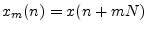 $ x_m(n)=x(n+mN)$