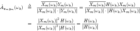 \begin{eqnarray*}
{\hat A}_{x_m y_m}(\omega_k) &\isdef &
\frac{\overline{X_m(\om...
...ht\vert}
= \frac{H(\omega_k)}{\left\vert H(\omega_k)\right\vert}
\end{eqnarray*}