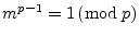 $ m^{p-1}=1\left(\mbox{mod}\;p\right)$