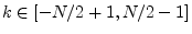 $ k\in[-N/2+1,N/2-1]$