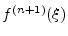 $ f^{(n+1)}(\xi)$