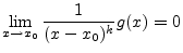 $\displaystyle \lim_{x\to x_0} \frac{1}{(x-x_0)^k} g(x) = 0
$