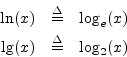 \begin{eqnarray*}
\ln(x) &\isdef & \log_e(x) \\
\lg(x) &\isdef & \log_2(x)
\end{eqnarray*}