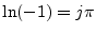 $\displaystyle \ln(-1) = j\pi
$