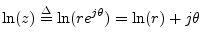 $\displaystyle \ln(z) \isdef \ln(r e^{j\theta}) = \ln(r) + j\theta
$