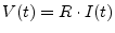 $\displaystyle V(t) = R \cdot I(t)$