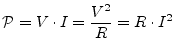 $\displaystyle {\cal P}= V\cdot I = \frac{V^2}{R} = R\cdot I^2
$