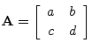 $\displaystyle \mathbf{A}= \left[\begin{array}{cc} a & b \\ [2pt] c & d \end{array}\right]
$