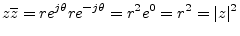 $\displaystyle z \overline{z} = r e^{j \theta} r e^{-j \theta} = r^2 e^0 = r^2 = \vert z\vert^2
$