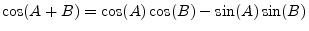 $\displaystyle \cos(A+B) = \cos(A)\cos(B) - \sin(A)\sin(B)
$