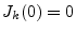 $ J_k(0)=0$