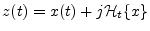 $ z(t)=x(t) + j {\cal H}_t\{x\}$