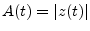 $ A(t) =
\left\vert z(t)\right\vert$