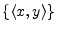 $\displaystyle \left\{\left<x,y\right>\right\}
\protect$