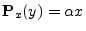 $ {\bf P}_{x}(y)=\alpha
x$