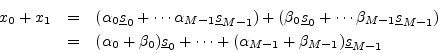 \begin{eqnarray*}
x_0 + x_1 &=& (\alpha_0 \sv_0 + \cdots \alpha_{M-1}\sv_{M-1}) ...
... \beta_0) \sv_0 + \cdots + (\alpha_{M-1} + \beta_{M-1})\sv_{M-1}
\end{eqnarray*}