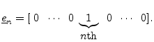 $\displaystyle \underline{e}_n = [\;0\;\;\cdots\;\;0\;\underbrace{1}_{\mbox{$n$th}}\;\;0\;\;\cdots\;\;0].
$