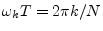 $ \omega_k T=2\pi k/N$