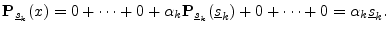 $\displaystyle {\bf P}_{\sv_k}(x) = 0 + \cdots + 0 + \alpha_k{\bf P}_{\sv_k}(\sv_k) + 0 + \cdots + 0
= \alpha_k\sv_k.
$