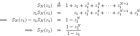 \begin{eqnarray*}
S_N(z_1) &\isdef & 1 + z_1 + z_1^2 + z_1^3 + \cdots + z_1^{N-1...
...& 1-z_1^N \\
\,\,\implies\,\,S_N(z_1) &=& \frac{1-z_1^N}{1-z_1}
\end{eqnarray*}