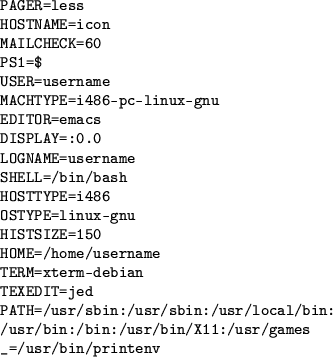 \begin{figure}
\par\par\begin{list}{}{
\setlength {\rightmargin}{\leftmargin}\ra...
...ables}\index{shells!environments}
\par\_=/usr/bin/printenv\end{list}\end{figure}