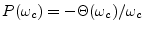 $ P(\omega_c) =
-\Theta(\omega_c)/\omega_c$