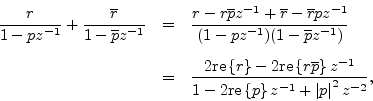 \begin{eqnarray*}
\frac{r}{1-pz^{-1}} + \frac{\overline{r}}{1-\pc z^{-1}}
&=& \f...
...{re}\left\{p\right\}z^{-1}
+ \left\vert p\right\vert^2 z^{-2}},
\end{eqnarray*}