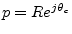 $ p=Re^{j\theta_c}$