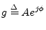 $\displaystyle g \isdef A e^{j\phi}
$
