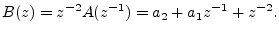 $\displaystyle B(z) = z^{-2}A(z^{-1}) = a_2 + a_1z^{-1}+ z^{-2}.
$