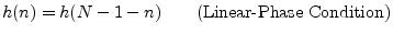 $\displaystyle h(n) = h(N-1-n)
\qquad\hbox{(Linear-Phase Condition)}
$