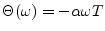 $ \Theta(\omega) = -
\alpha \omega T$