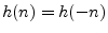 $ h(n) = h(-n)$