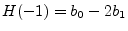 $ H(-1) = b_0 - 2 b_1$
