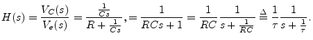 $\displaystyle H(s) = \frac{V_C(s)}{V_e(s)}
= \frac{\frac{1}{Cs}}{R+\frac{1}{Cs...
...{RC}\frac{1}{s+\frac{1}{RC}}
\isdef \frac{1}{\tau} \frac{1}{s+\frac{1}{\tau}}.
$