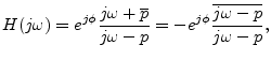 $\displaystyle H(j\omega)
= e^{j\phi}\frac{j\omega+\overline{p}}{j\omega-p}
= - e^{j\phi}\frac{\overline{j\omega-p}}{j\omega-p},
$