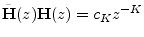 $\displaystyle {\tilde{\mathbf{H}}}(z)\mathbf{H}(z) = c_K z^{-K}
$