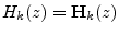 $ H_k(z)=\mathbf{H}_k(z)$
