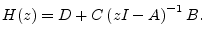 $\displaystyle H(z) = D + C \left(zI - A\right)^{-1}B.
$