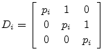 $\displaystyle D_i = \left[\begin{array}{ccc}
p_i & 1 & 0\\ [2pt]
0 & p_i & 1\\ [2pt]
0 & 0 & p_i
\end{array}\right]
$