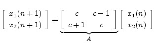 $\displaystyle \left[\begin{array}{c} x_1(n+1) \\ [2pt] x_2(n+1) \end{array}\rig...
...ay}\right]}_A \left[\begin{array}{c} x_1(n) \\ [2pt] x_2(n) \end{array}\right]
$