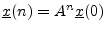 $ {\underline{x}}(n) = A^n{\underline{x}}(0)$